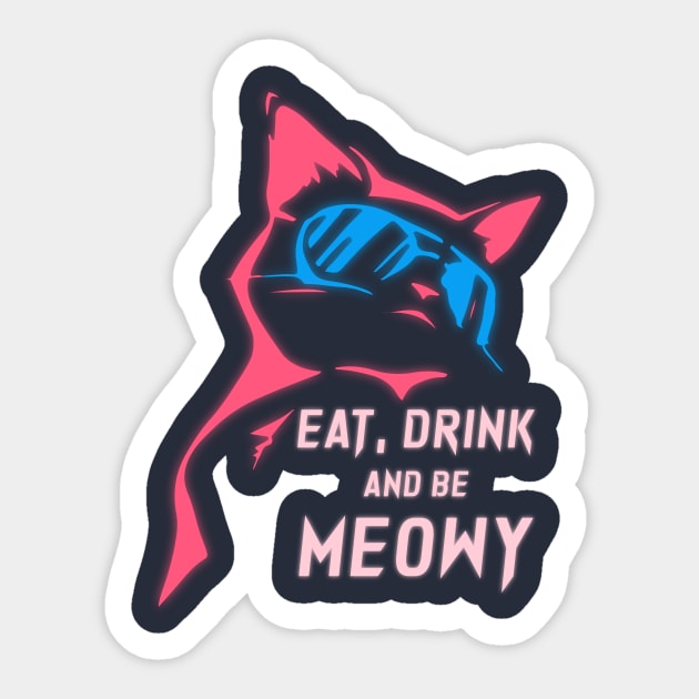 Eat Drink and be Meowy Sticker by Ketchup